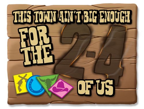 This Town Ain't Big Enough for the 2-4 Of Us