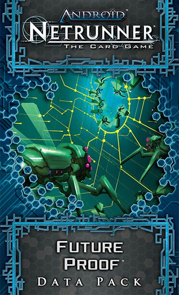 Android: Netrunner - Future Proof