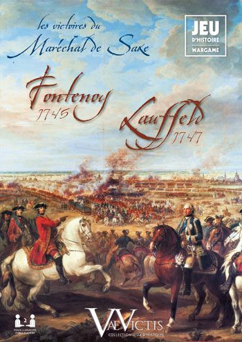 Les victoires du Maréchal de Saxe : Fontenoy 1745 - Lauffeld 1747