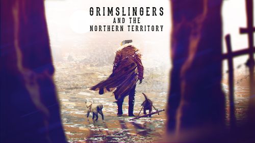Grimslingers: The Northern Territory